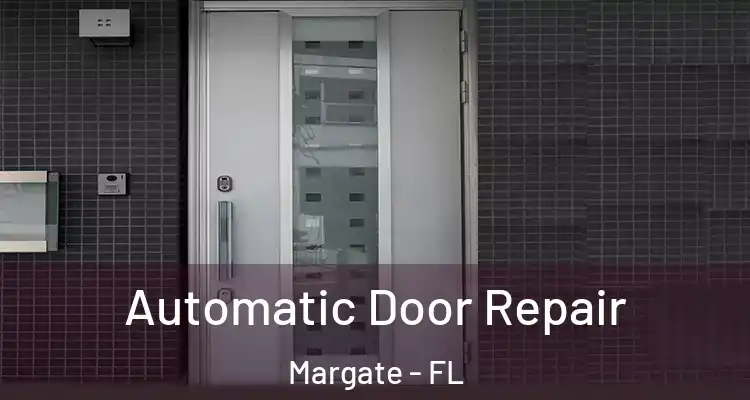  Automatic Door Repair Margate - FL