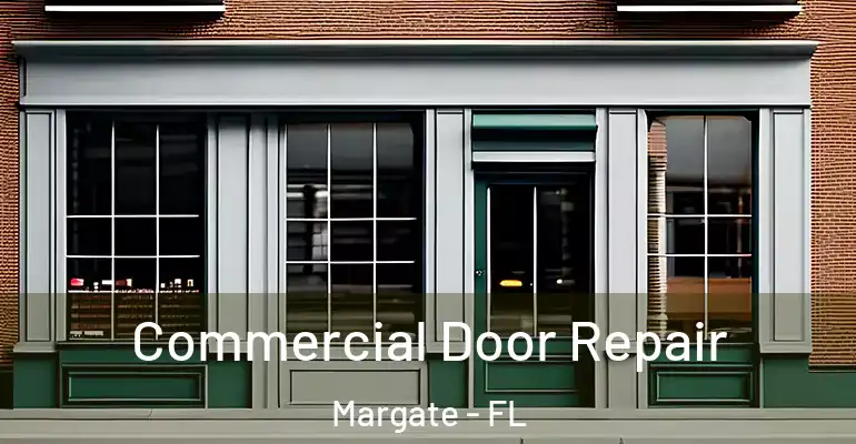  Commercial Door Repair Margate - FL