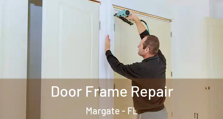  Door Frame Repair Margate - FL