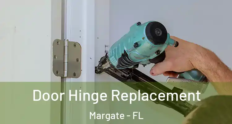  Door Hinge Replacement Margate - FL