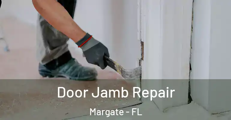  Door Jamb Repair Margate - FL