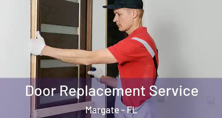  Door Replacement Service Margate - FL