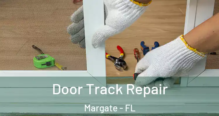  Door Track Repair Margate - FL