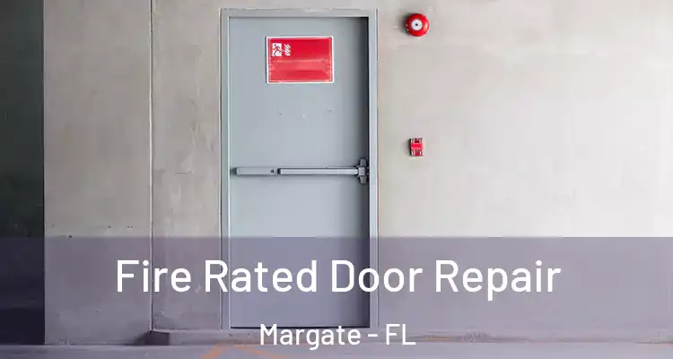  Fire Rated Door Repair Margate - FL