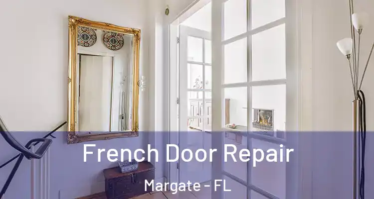  French Door Repair Margate - FL