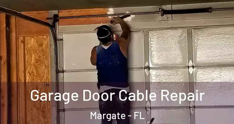  Garage Door Cable Repair Margate - FL