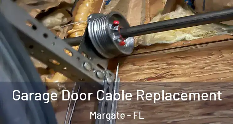  Garage Door Cable Replacement Margate - FL