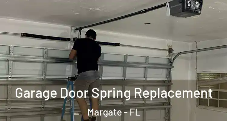  Garage Door Spring Replacement Margate - FL