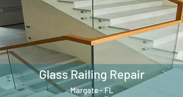  Glass Railing Repair Margate - FL