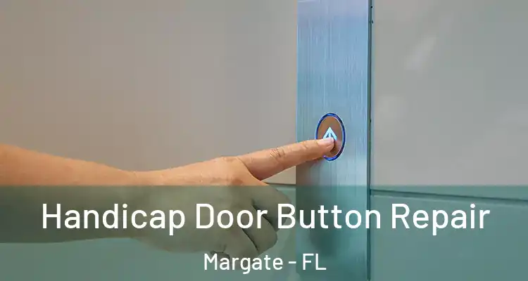  Handicap Door Button Repair Margate - FL