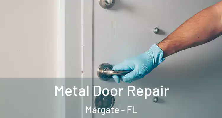  Metal Door Repair Margate - FL