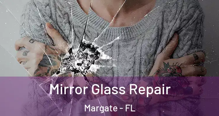  Mirror Glass Repair Margate - FL