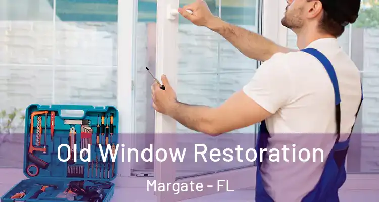  Old Window Restoration Margate - FL