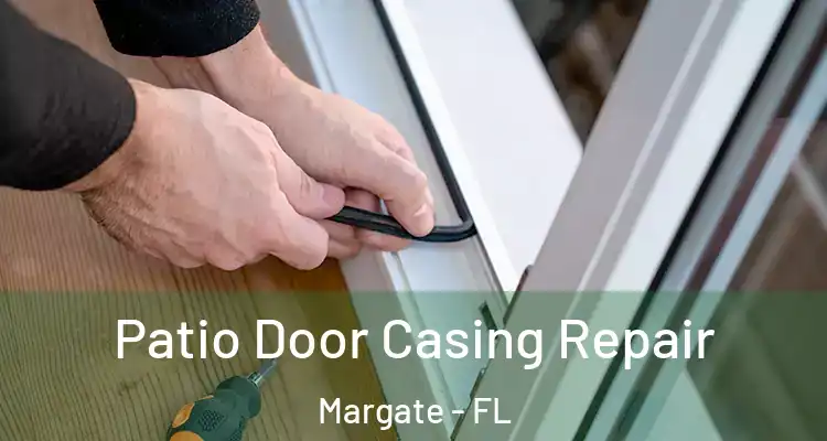  Patio Door Casing Repair Margate - FL