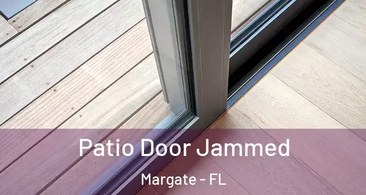  Patio Door Jammed Margate - FL