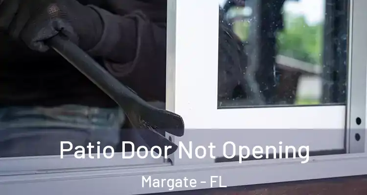  Patio Door Not Opening Margate - FL
