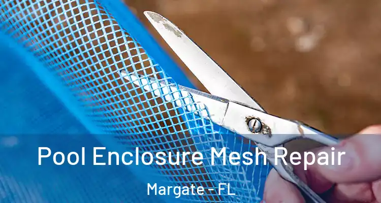  Pool Enclosure Mesh Repair Margate - FL