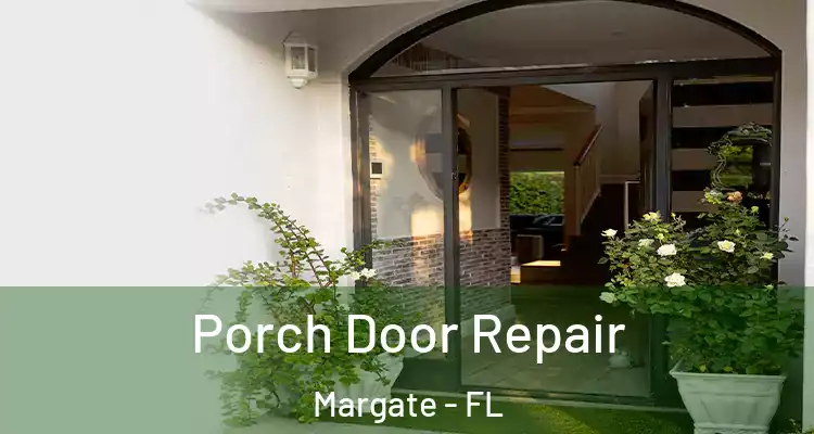 Porch Door Repair Margate - FL