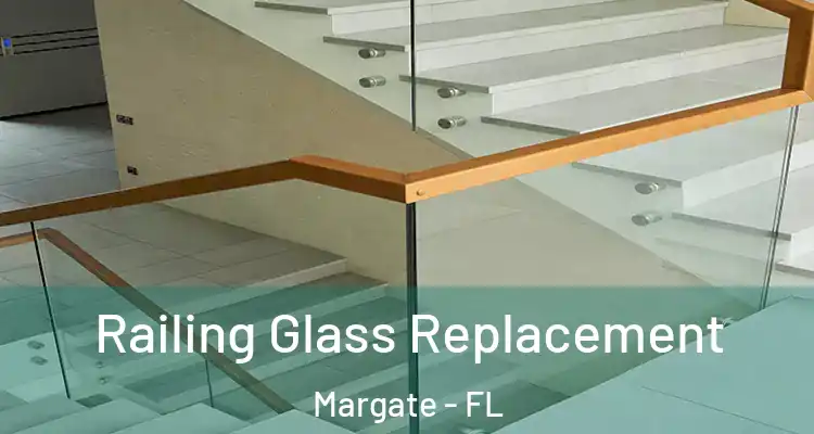  Railing Glass Replacement Margate - FL