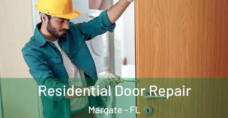  Residential Door Repair Margate - FL