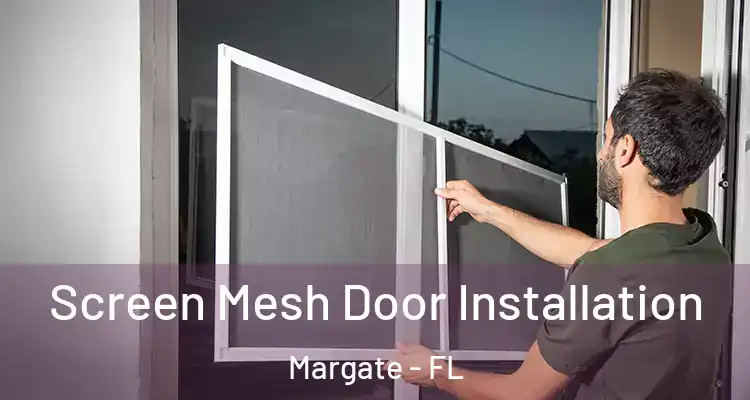  Screen Mesh Door Installation Margate - FL