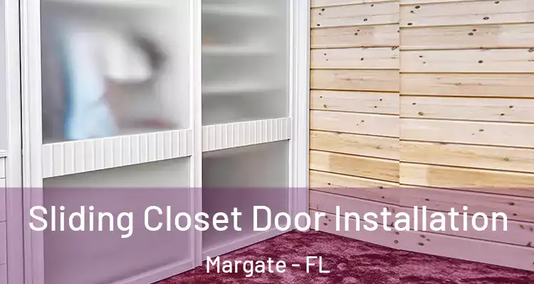  Sliding Closet Door Installation Margate - FL