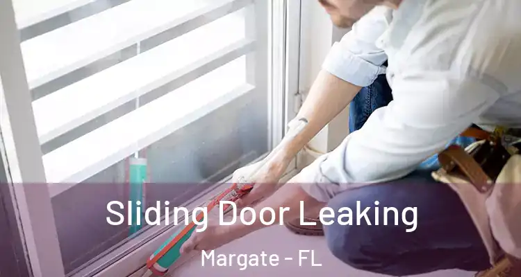  Sliding Door Leaking Margate - FL