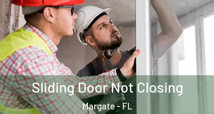  Sliding Door Not Closing Margate - FL