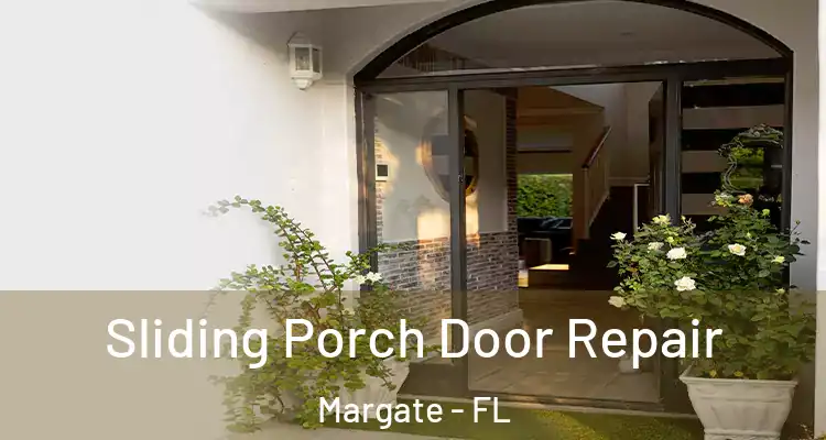  Sliding Porch Door Repair Margate - FL