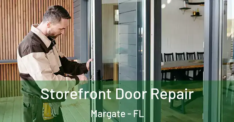  Storefront Door Repair Margate - FL