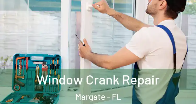  Window Crank Repair Margate - FL