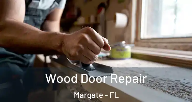  Wood Door Repair Margate - FL